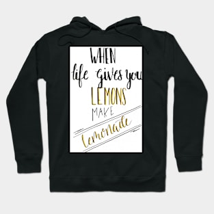 when life gives you lemons Hoodie